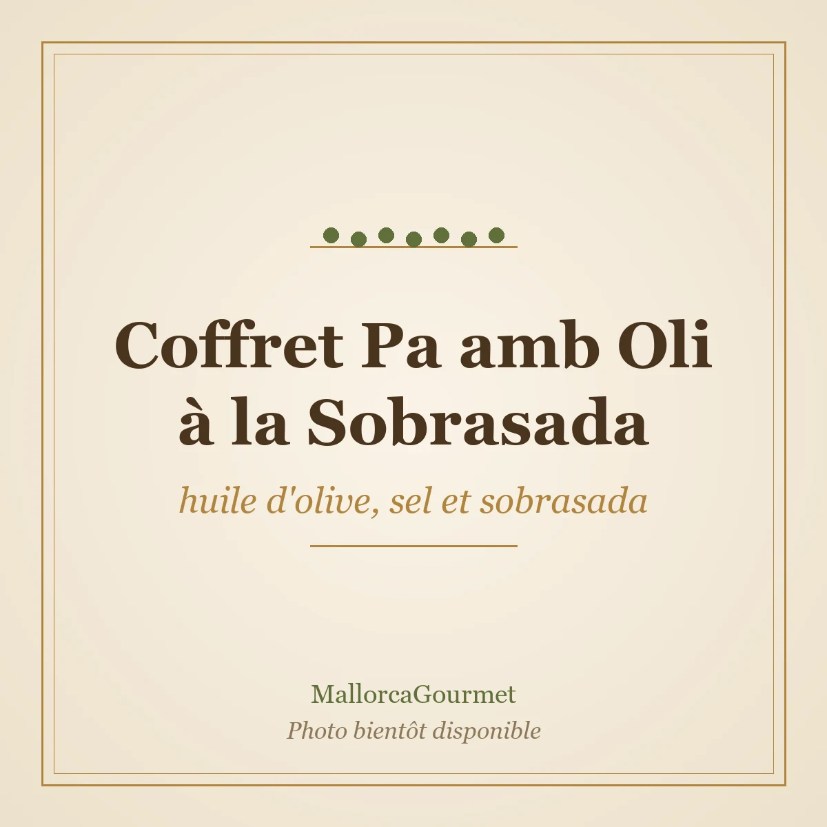 Coffret Pa amb Oli à la Sobrasada (huile d'olive, sel et sobrasada)