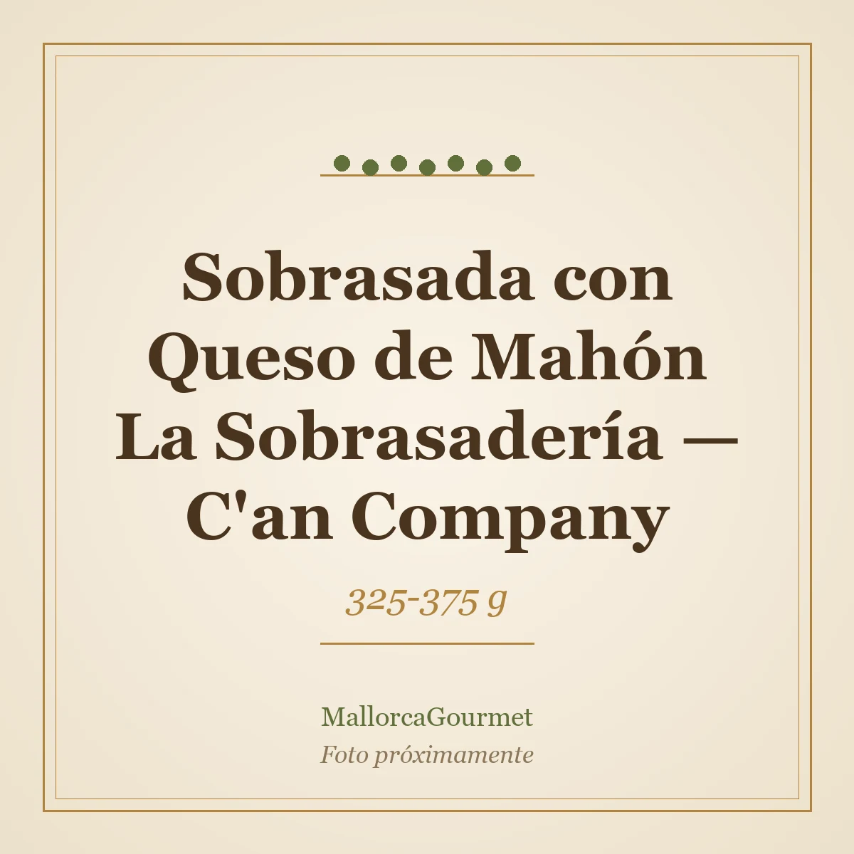 Sobrasada con Queso de Mahón La Sobrasadería — C'an Company (325-375 g)