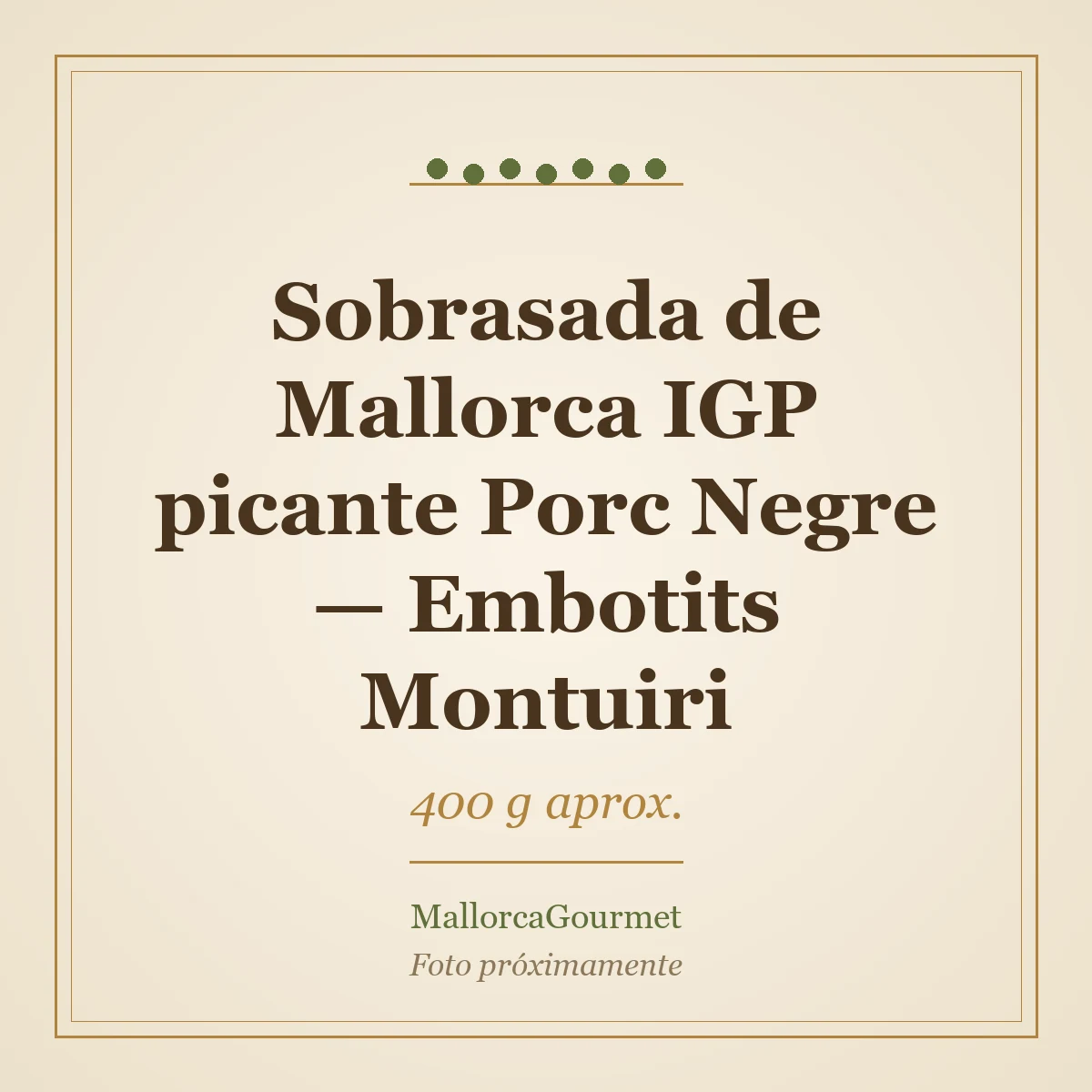 Sobrasada de Mallorca IGP picante Porc Negre — Embotits Montuiri (400 g aprox.)