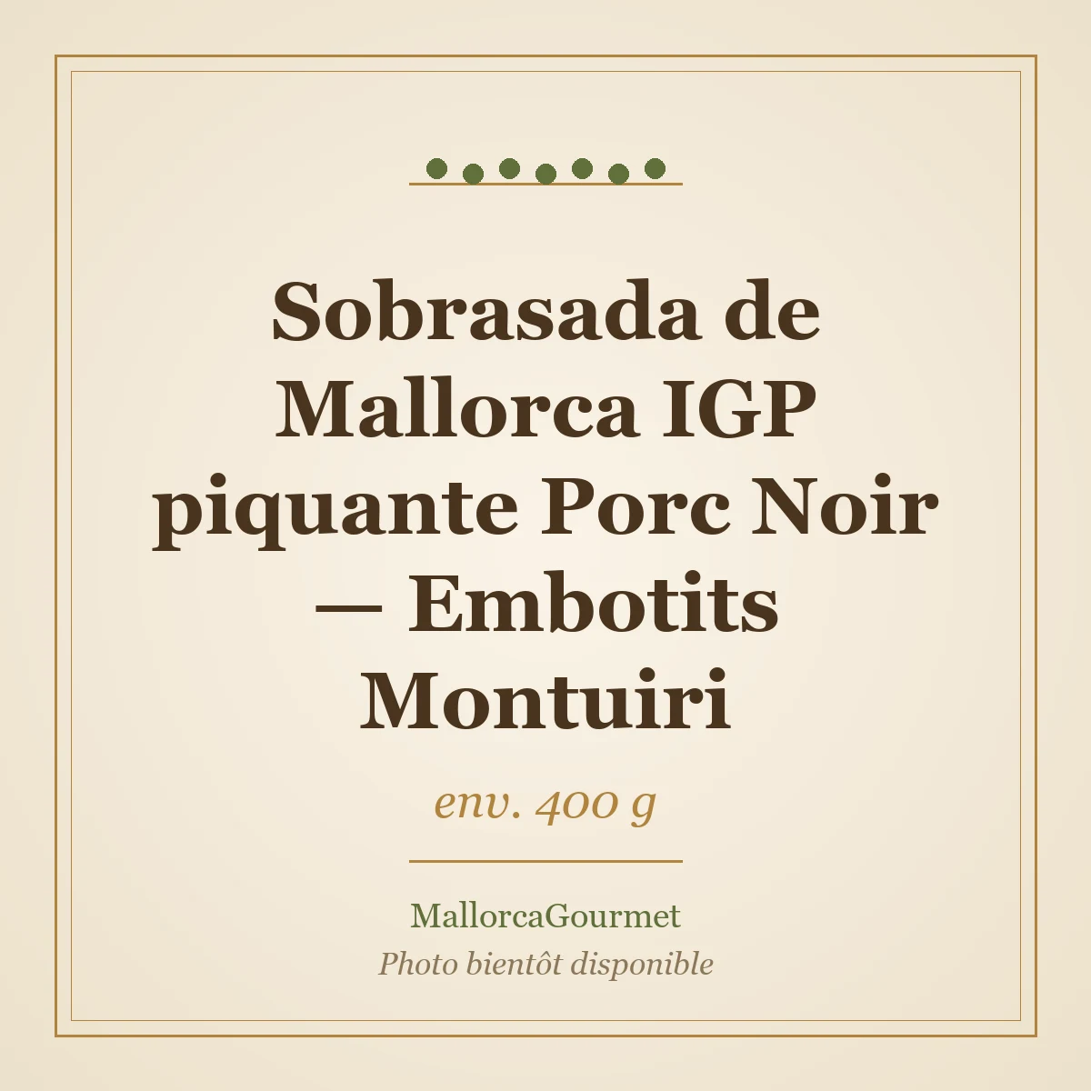 Sobrasada de Mallorca IGP piquante Porc Noir — Embotits Montuiri (env. 400 g)
