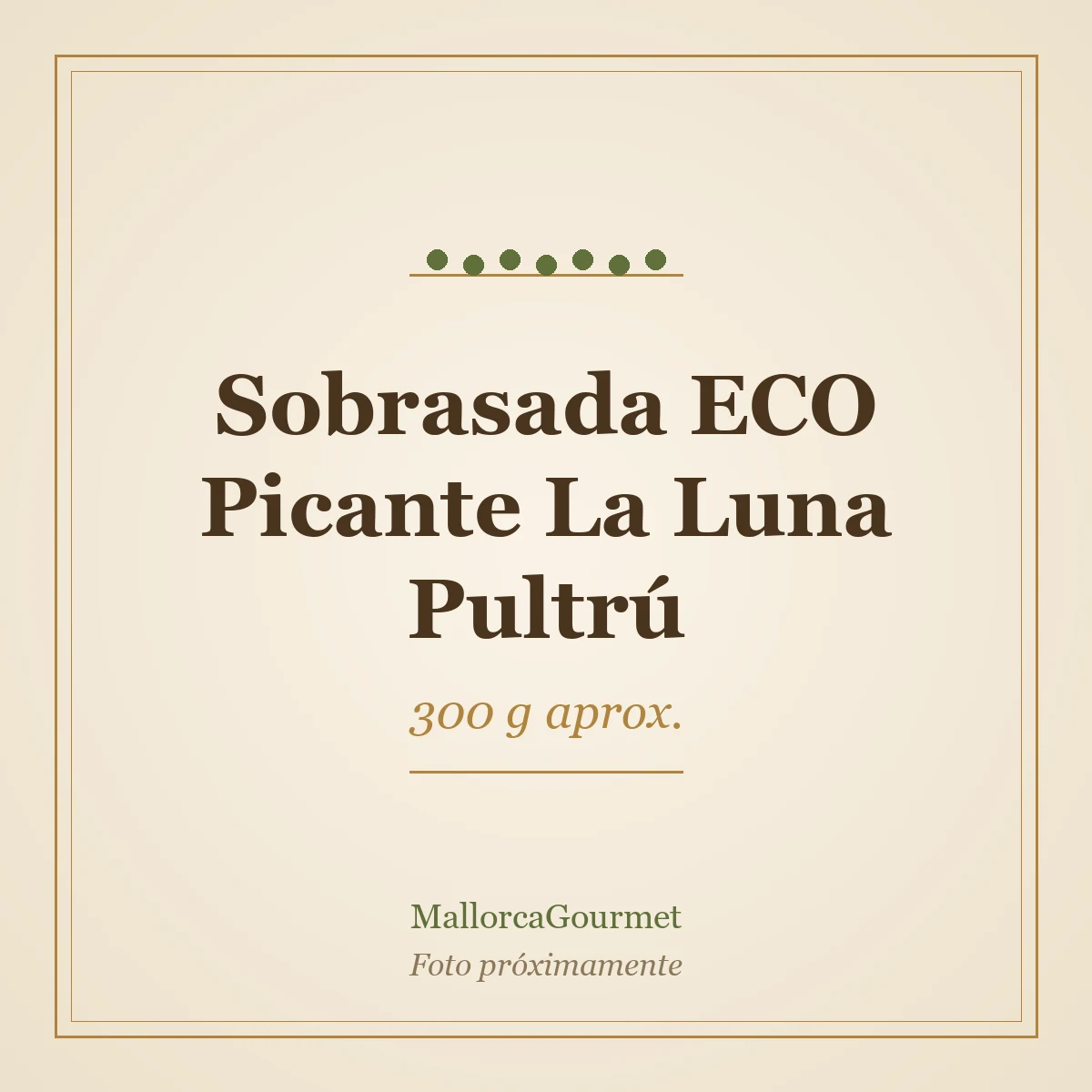 Sobrasada ECO Picante La Luna Pultrú (300 g aprox.)