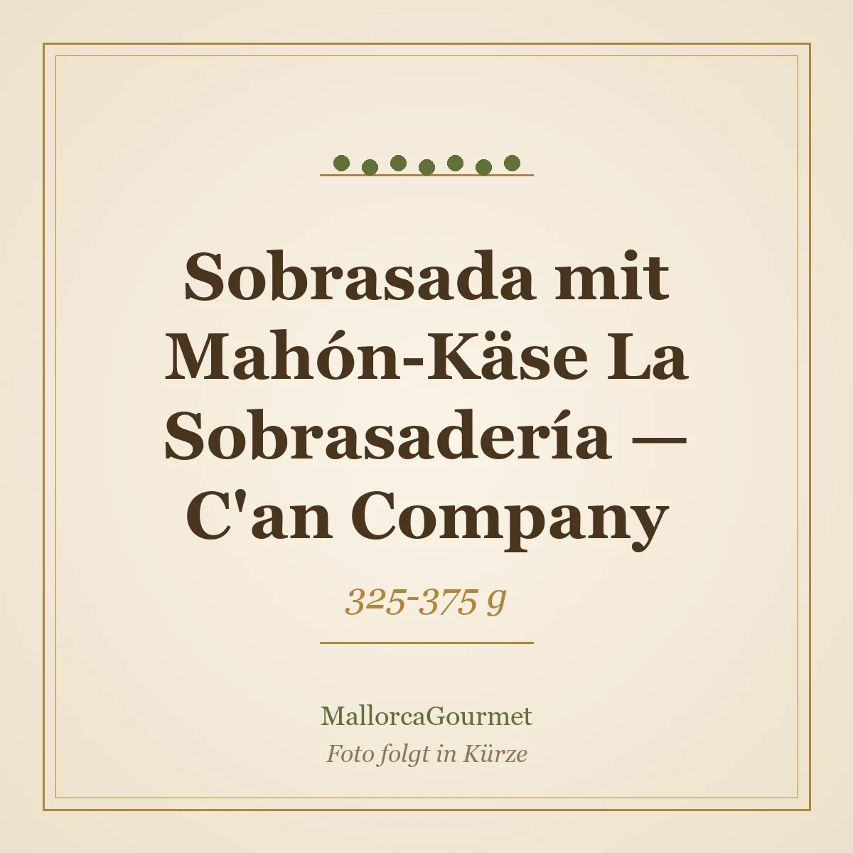 Sobrasada mit Mahón-Käse La Sobrasadería — C'an Company (325-375 g)