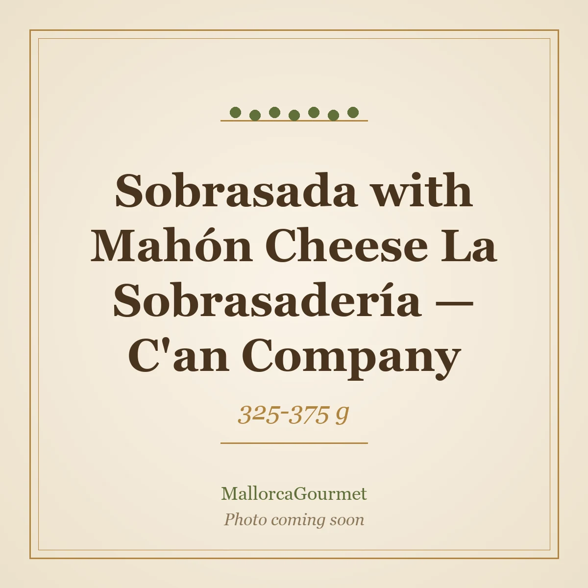 Sobrasada with Mahón Cheese La Sobrasadería — C'an Company (325-375 g)